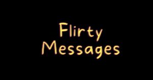 Flirty Texts To Make Him Smile