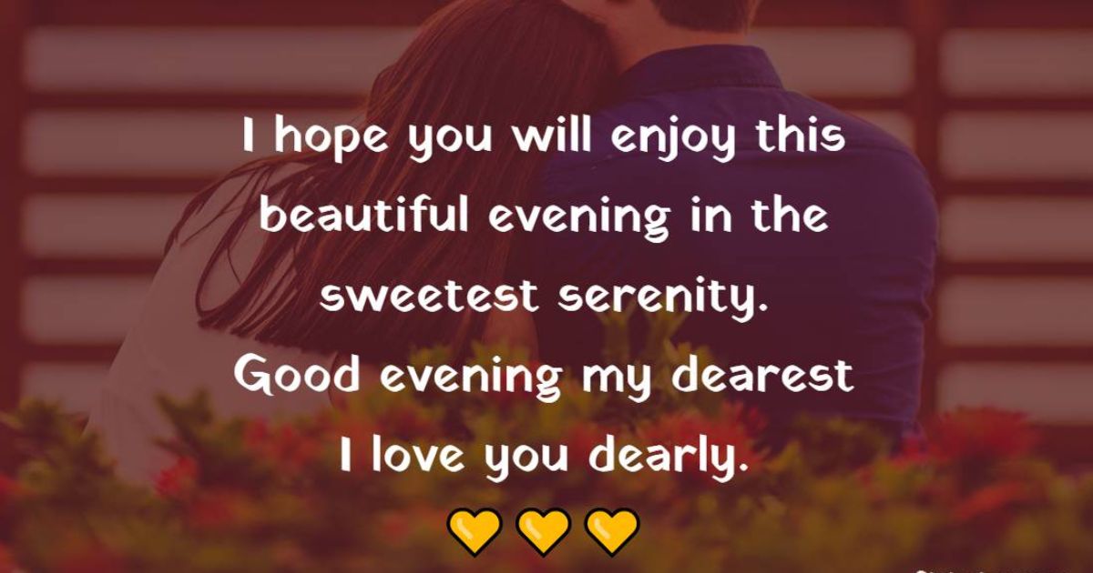 Good Evening Love Message To Make Her Smile