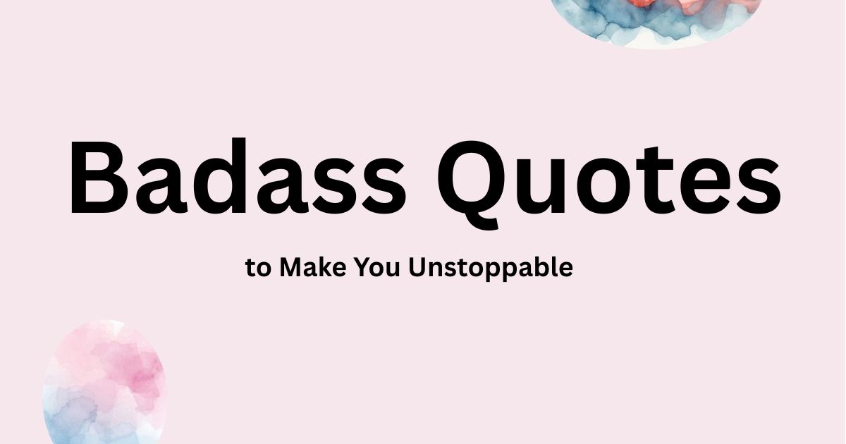 Badass Quotes