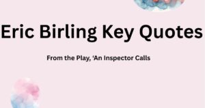 Eric Birling Key Quotes From the Play, ‘An Inspector Calls