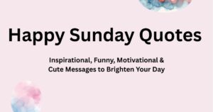 Happy Sunday Quotes