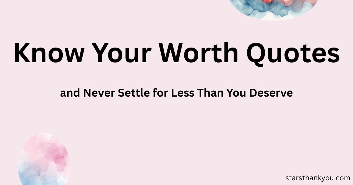 Know Your Worth Quotes