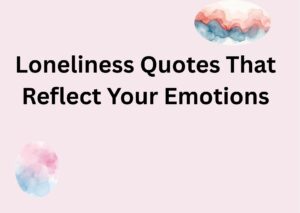 Loneliness Quotes