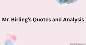 Mr. Birling’s Quotes and Analysis