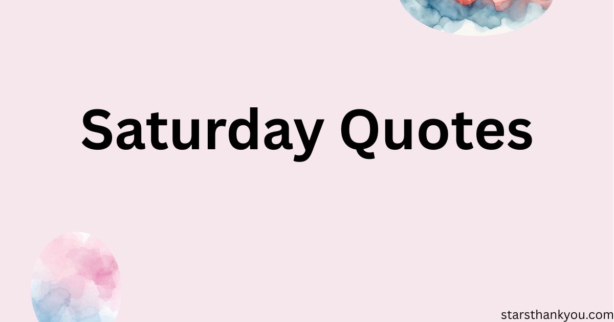 Saturday Quotes