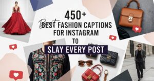 450+ Best Fashion Captions for Instagram to Slay Every Post