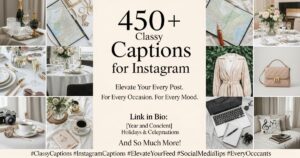 450+ Classy Captions for Instagram for Every Occasion 
