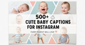 500+ Cute Baby Captions for Instagram Every Parent Will Love