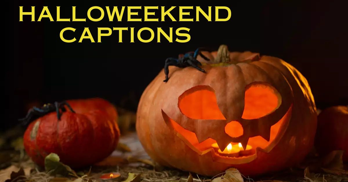 Halloweekend Captions