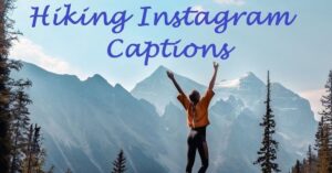 Hiking Instagram Captions